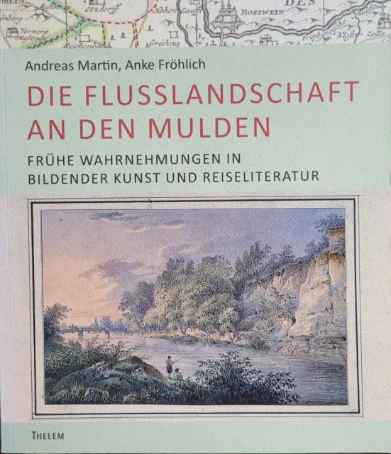 Andreas Martin, Anke Fröhlich, Die Flusslandschaft an den Mulden, Dresden 2012