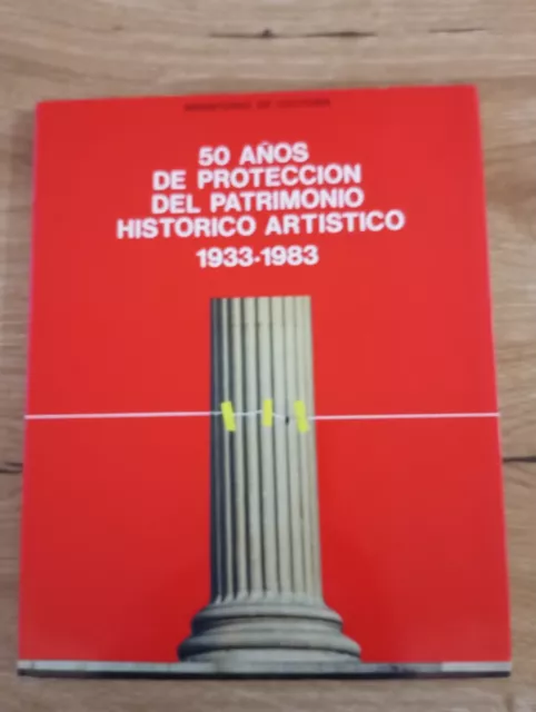 50 años de protección del patrimonio histórico artístico 1933-1983