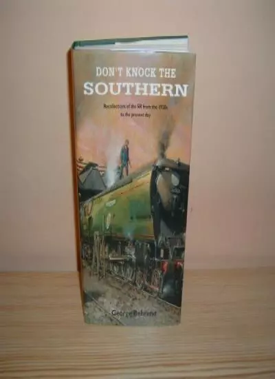 Don't Knock the Southern: Recollections of the SR from the 1920s to the present