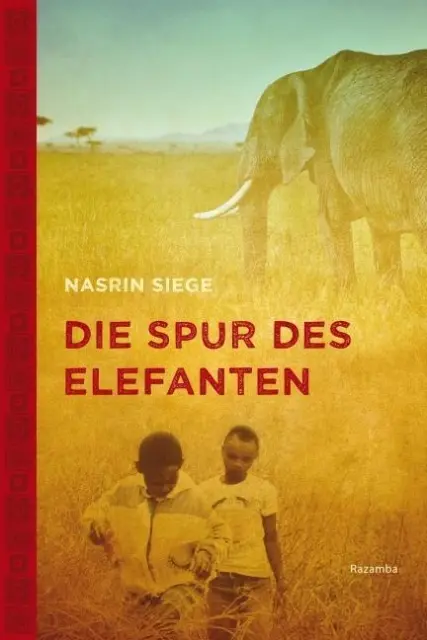 Die Spur des Elefanten | Nasrin Siege | 2014 | deutsch