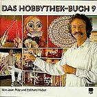 Das Hobbythek-Buch, Bd.9 von Gollhardt, Heinz | Buch | Zustand gut