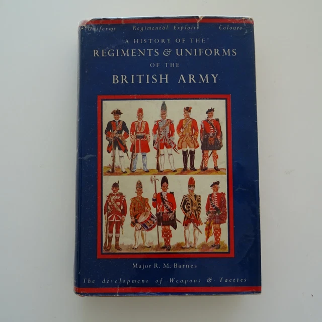 Major Ralph Barnes A HISTORY OF The Regiments & Uniforms Of The British Army Major Barnes ...