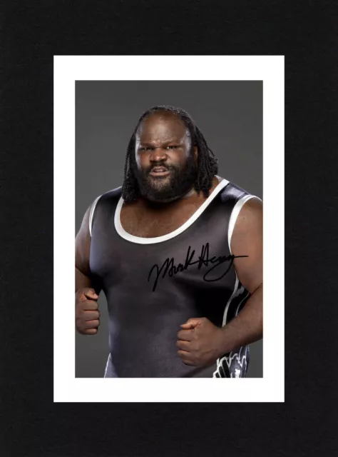 8X6 Mount MARK HENRY Signed PHOTO Print Gift Ready To Frame WWE Wrestling