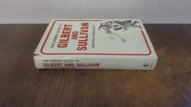 The Osprey Guide to Gilbert and Sullivan, Hardwick, Michael, Ospr