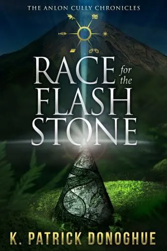 Race for the Flash Stone [The Anlon Cully Chronicles] [Volume 2]
