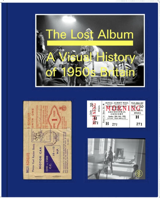 THE LOST ALBUM A Visual History of 1950s Britain by B Hyman. New. £15.