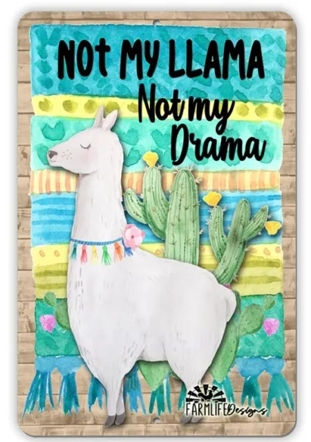 Llama sign, Not My Llama, Not My Drama 8x12 aluminum, llamas lover gift