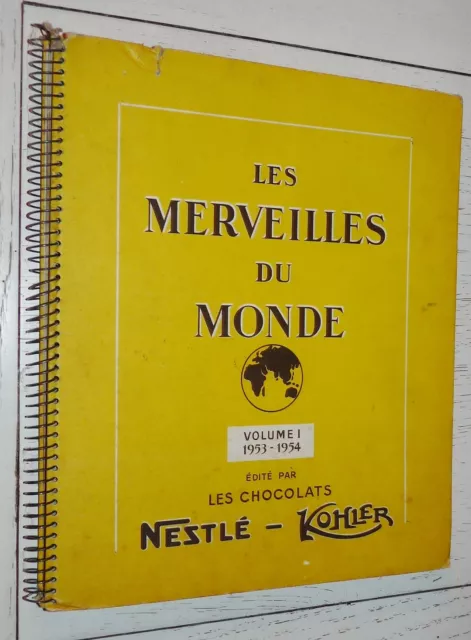 Album Chocolat Nestle Kohler N°1 1953-1954 Complet 216 Images Merveilles Monde