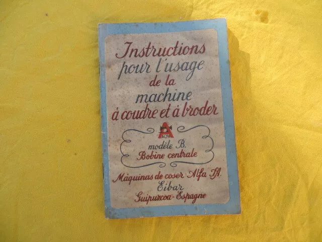 Machine à coudre et à broder - ALFA modèle B - instructions