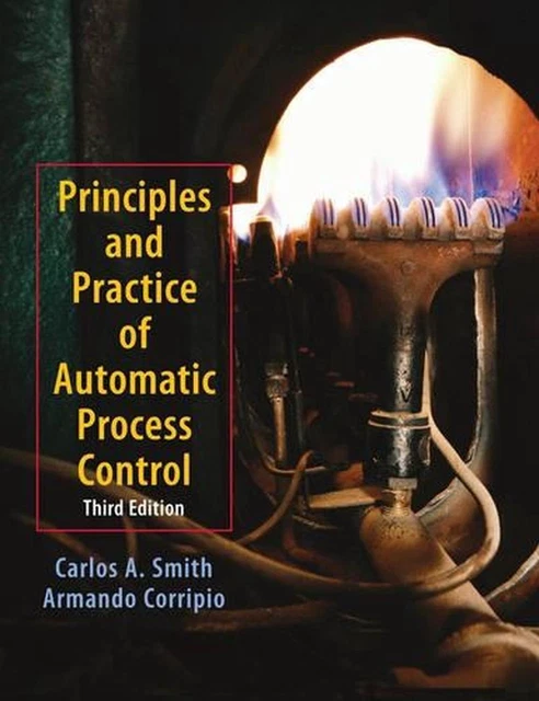 PRINCIPLES AND PRACTICES of Automatic Process Control by Carlos A ...