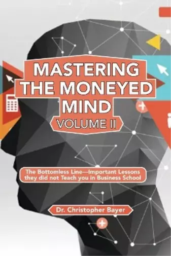 Christopher Bayer Mastering the Moneyed Mind, Volume II (Poche)