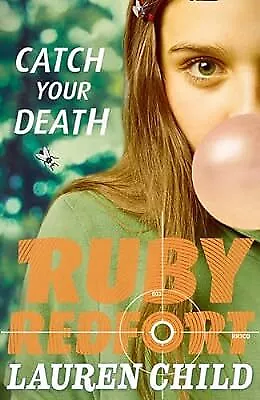 Catch Your Death (Ruby Redfort, Book 3) (Ruby Redfort 3), Child, Lauren, Used; G