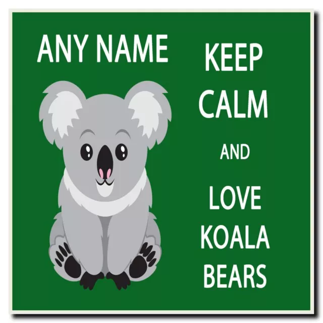 Keep Calm And Love Koala Bears Personalised Drinks Mat Coaster