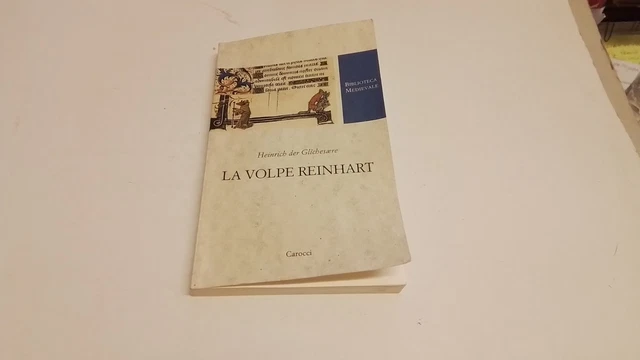 Heinrich Der Glîchesære, LA VOLPE REINHART, Carocci Biblioteca medievale, 19l25 Heinrich Der Glîchesære, LA VOLPE REINHART, Carocci Biblioteca medievale, 19l25