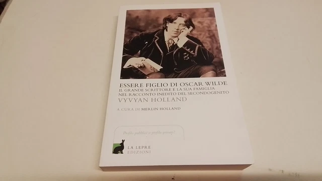 Essere figlio di Oscar Wilde - Holland Vyvyan, 28ag25 Essere figlio di Oscar Wilde - Holland Vyvyan, 28ag25