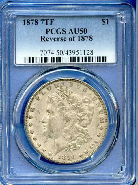 1878 P 7TF PCGS AU50 Morgan Silver Dollar $1 US Mint 1878-P Rev of 1878 AU-50