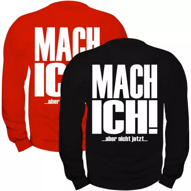 Pullover Sweatshirt MACH ICH aber nicht jetzt Spruch Sprüche Fun lustig witzig