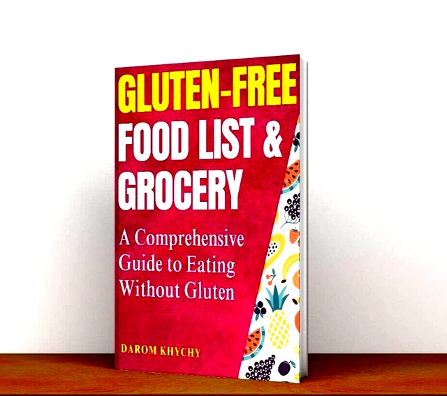 GLUTEN FREE FOOD List A comprehensive guide to eating without gluten