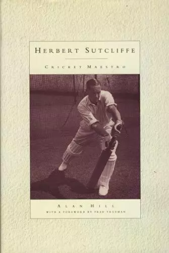 Herbert Sutcliffe: Cricket Maestro,Alan Hill,Fred Trueman