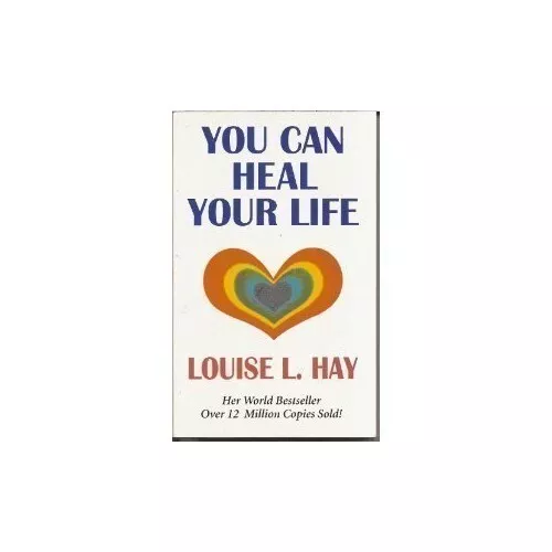 You Can Heal Your Life, Hay, Louise L.