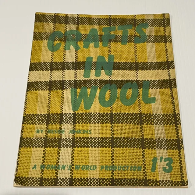 Crafts In Wool  By Bessie Jenkins - Booklet Mid Century - Women’s World