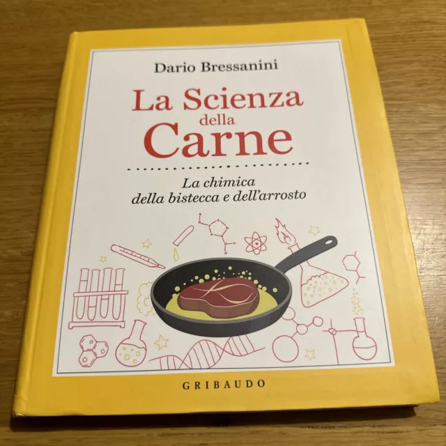 LIBRI DARIO BRESSANINI - La Scienza Della Carne. La Chimica Della