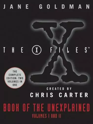 Goldman, Jane : X-Files Book of the Unexplained: Volumes