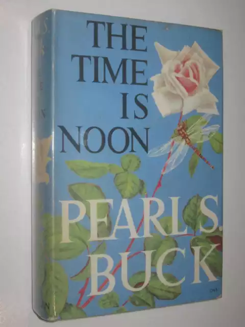 The Time is Noon by Pearl S. Buck 1st ed Hardcover Methuen First Edition