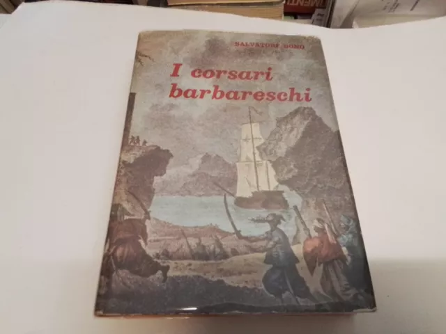 Salvatore Bono - I corsari barbareschi Ed. ERI 1964, 25ag23