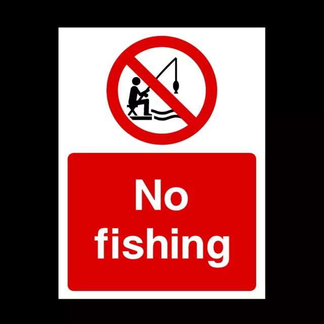 No Fishing Rigid Plastic Sign OR Sticker - All Sizes A6 A5 A4 (WS17)