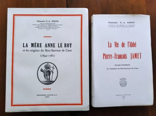 LA MERE ANNE LE ROY + LA VIE DE L'ABBE JAMET - Bon-Sauveur de Caen - Normandie