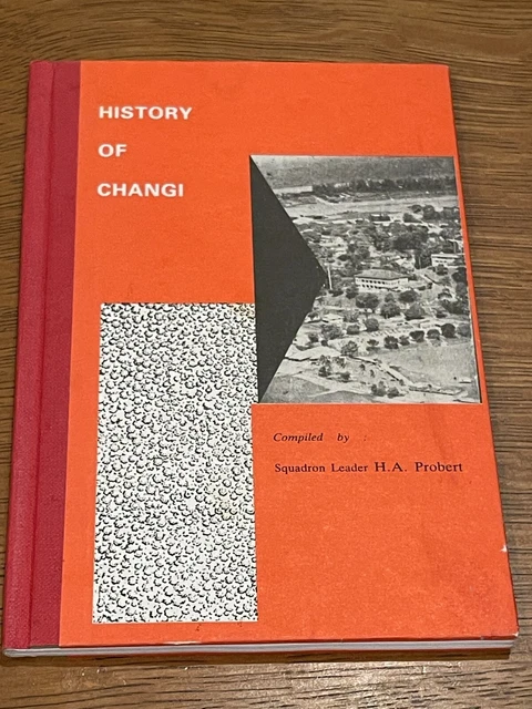 HISTORY OF CHANGI by Squadron Leader H.A. Probert - Japanese POW Camp ...
