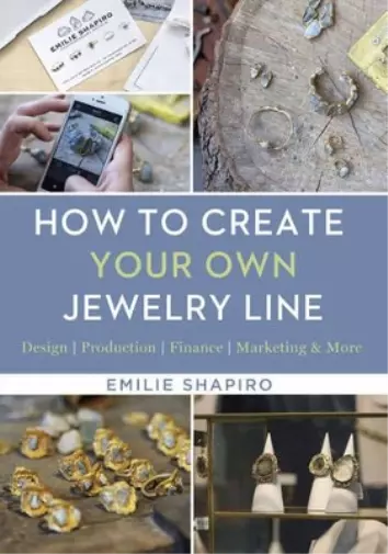 Emilie Shapiro How to Create Your Own Jewelry Line (Gebundene Ausgabe)