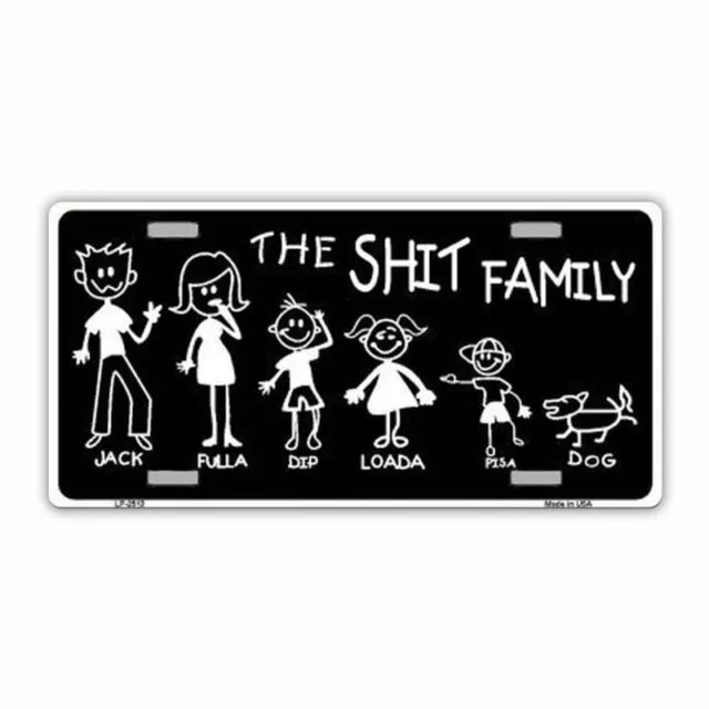 License Plate, Metal Vanity Tag Cover, The Sh#t Family, Funny, 12" x 6"