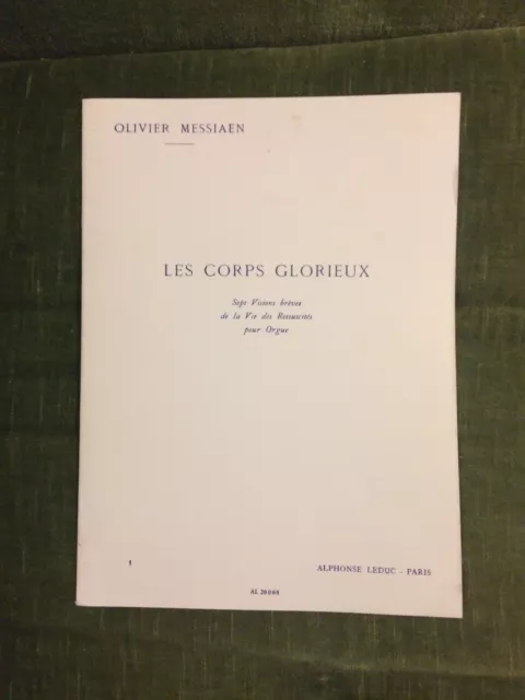 Olivier Messiaen Les Corps Glorieux partition pour orgue volume 1 édition Leduc