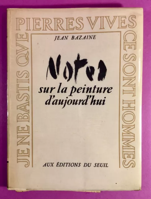 Jean BAZAINE - Notes sur la peinture d'aujourd'hui - Envoi de l'auteur - TBE