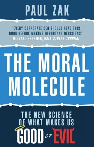 The Moral Molecule: the new science of what makes us  by J. Zak, Paul 0552164615