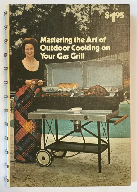 Mastering The Art Of Outdoor Cooking On Your Gas Grill Recipes Arkla 1st Ed Vtg