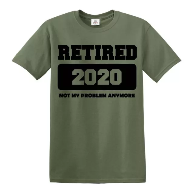 Retired 2020 Not My Problem Anymore T-shirt Funny Work Retirement Gift Dad Top