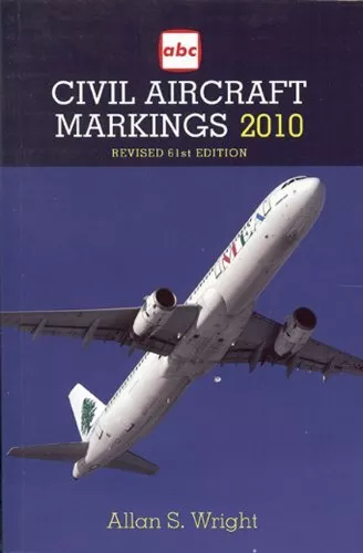 Civil Aircraft Markings 2010 By Allan S. Wright