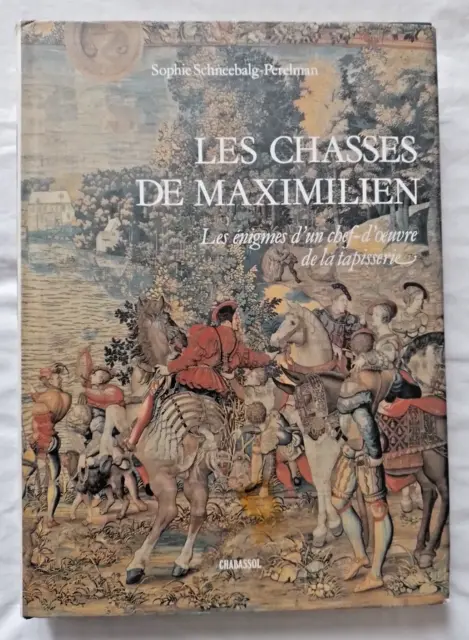 Les Chasses de Maximilien par Schneebalg Perelman ed Chabassol Art Chasse