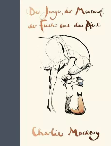 Der Junge, der Maulwurf, der Fuchs und das Pferd Ein Geschenkbuch für alle, die