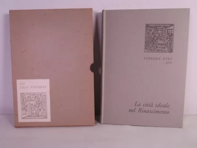 La citta ideale del Rinascimento. Libro di aa.vv., Strenna UTET 1975.