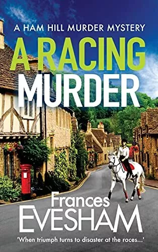 A Racing Murder: A gripping cosy mu..., Evesham, France