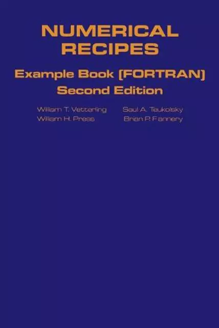 Numerical Recipes in FORTRAN Example Book: The Art of Scientific Computing by Wi