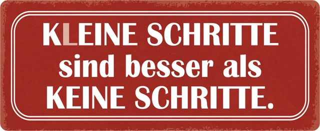 Kleine Schritte Sind Besser Als Keine Schritte
