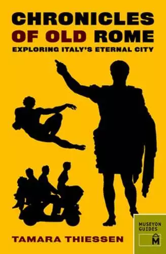 Chronicles of Old Rome: Exploring Italy's Eternal City by Tamara Thiessen: Used