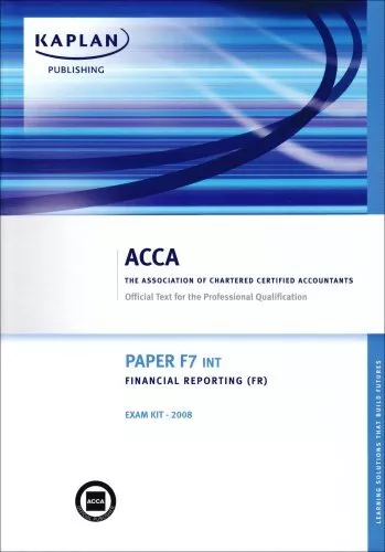 F7 Financial Reporting FR (INT): Paper F7 (INT): Exam Kit (Acca)