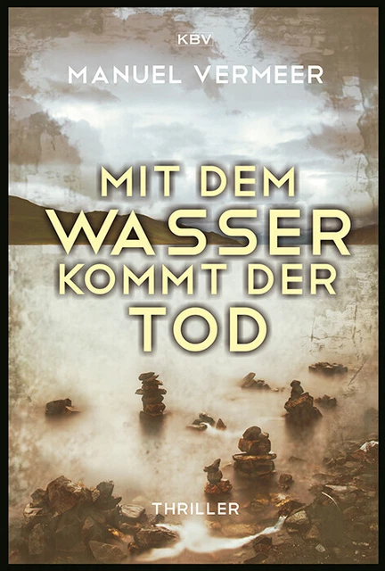 Mit dem Wasser kommt der Tod | Manuel Vermeer | 2023 | deutsch