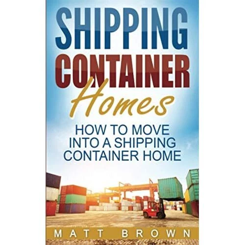 SHIPPING CONTAINER HOMES How to Move Into a Shipping C Paperback NEW